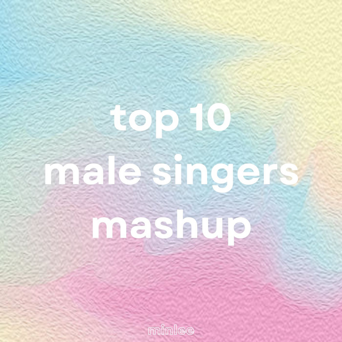 TOP 10 MALE SINGERS in ONE SONG [FULL] | minlee