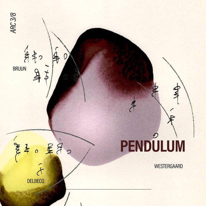 Pendulum – Opening Arcs: Arc no. 3 | Pendulum (Benoît Delbecq