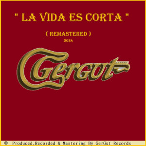 La Vida Es Corta (Remastered)GerGut Band cover