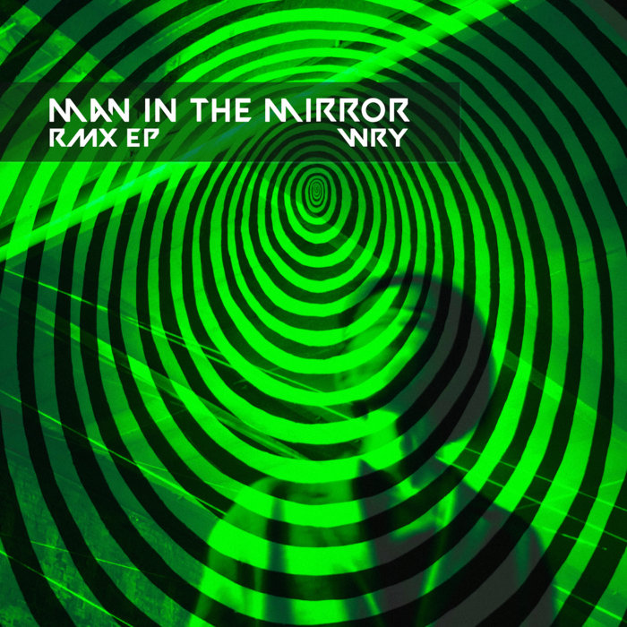 Man in the Mirror RMX EP | WRY