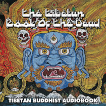 The Bardo Thodol - The Tibetan Book Of The Dead (Full Audiobook) cover art