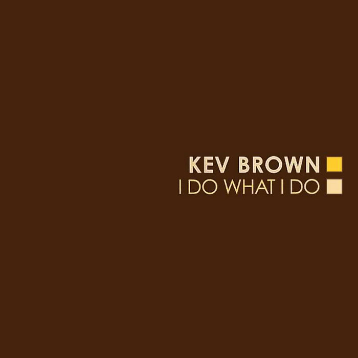 美品！Kev Brown / I Do What I Do I Do What I do [import version] | KEV BROWN