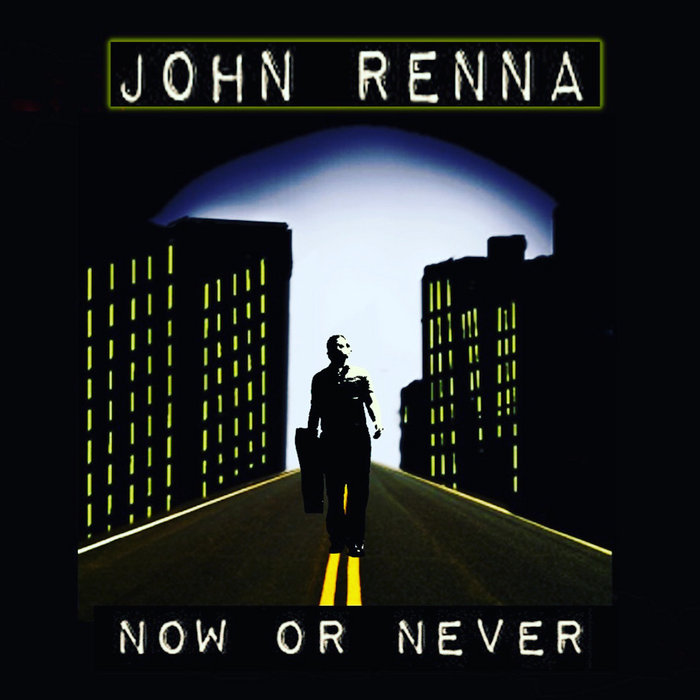 John Renna Now Or Never (2020) | John Renna