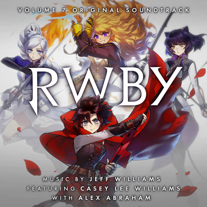 RWBY, Vol. 7 (Original Soundtrack from the Rooster Teeth Series), by Jeff Williams, Erin Reilly, Peter Jones &amp; Alex Abraham