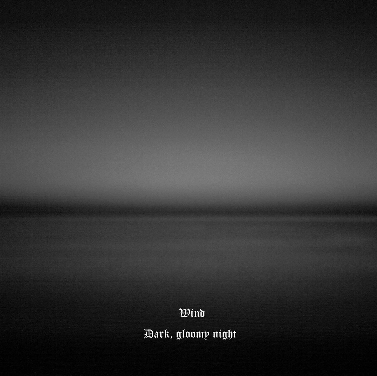 Dark Gloomy Night W I N D