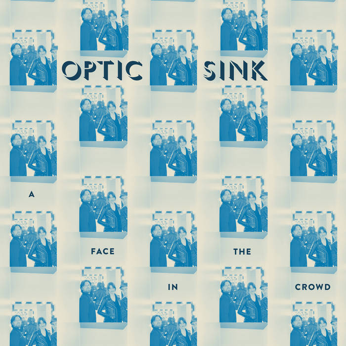 A Face In The Crowd | Optic Sink | Spacecase Records