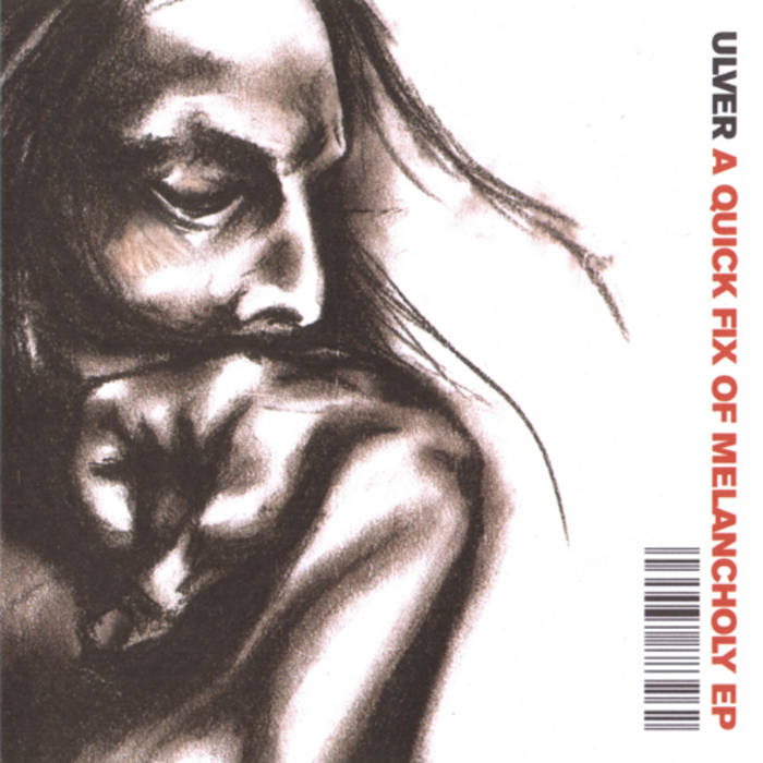 A quick fix of melancholy ep | Ulver