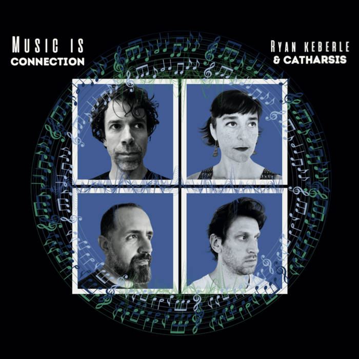 Music is Connection
Ryan Keberle, Catharsis