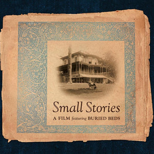 Buried Beds — Small Stories (short film/live EP) 2011