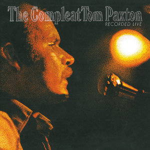 The Compleat Tom Paxton: Recorded Live cover
