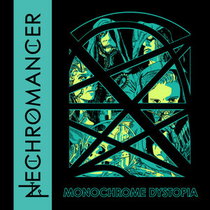 Nechromancer — Monochrome Dystopia