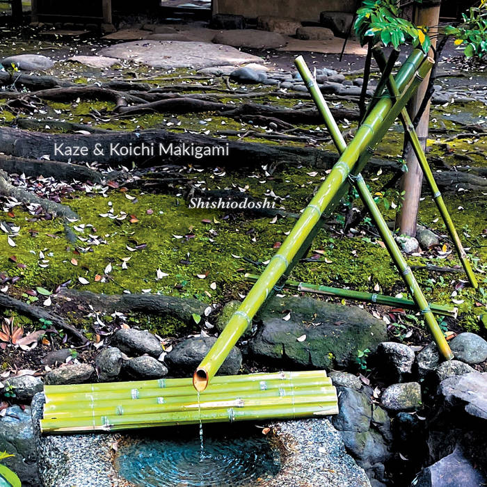 Shishiodoshi | Kaze & Koichi Makigami | Circum-Disc