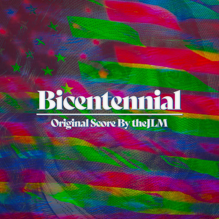 Bicentennial: Original Score by theJLM cover art