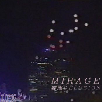 蜃気楼MIRAGE: 妄想 delusion (2015) - Bandcamp