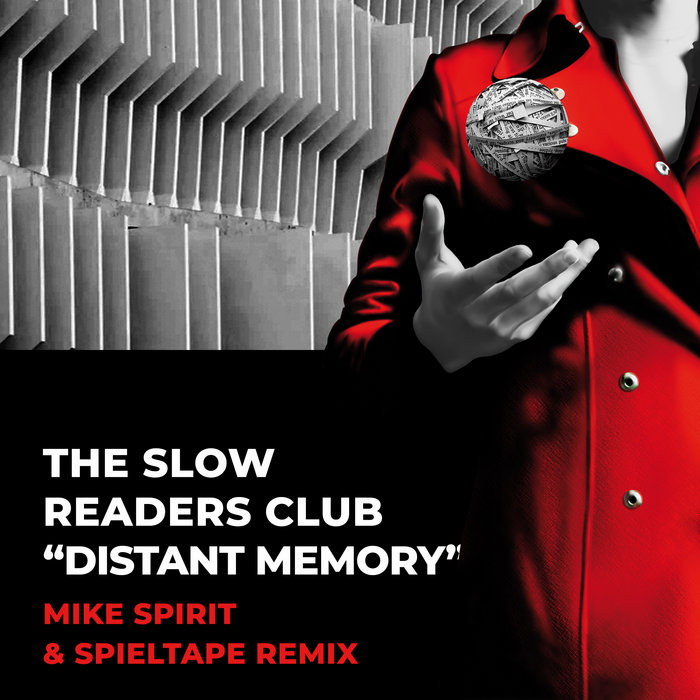 Distant Memory (Mike Spirit & Spieltape Remix) [Bandcamp Exclusive] The Slow Readers Club