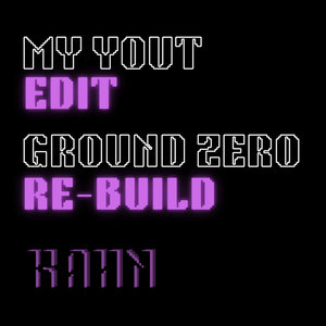 My Yout (Edit) / Ground Zero (Re-Build) cover