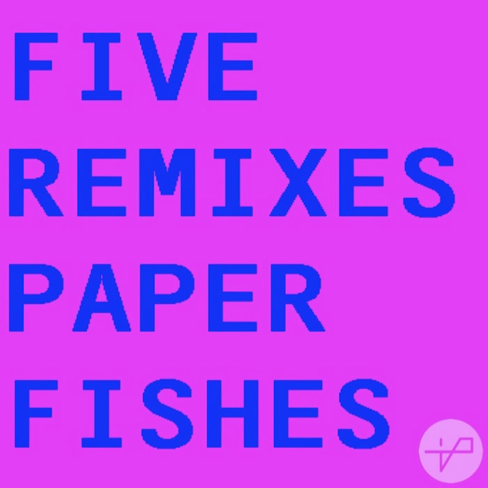 Five Remixes | Paper Fishes