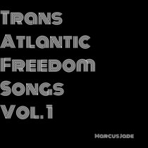 Trans Atlantic Freedom Songs Vol. 1 cover art