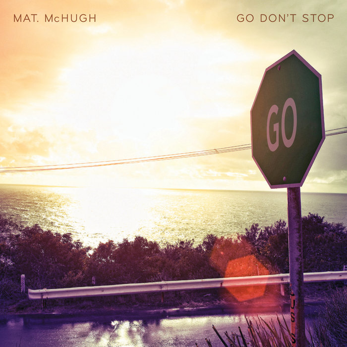 Mat Mchugh Go Don T Stop