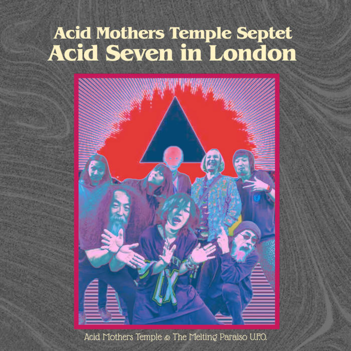 Acid Mothers Temple Septet : Acid Seven in London | Acid Mothers
