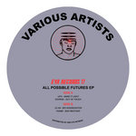 EYA017 VA- ALL POSSIBLE FUTURES EP