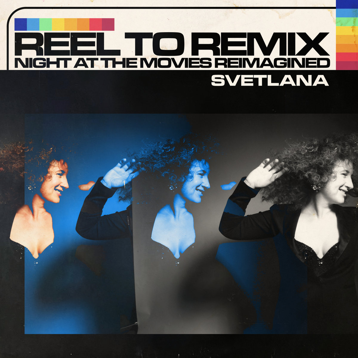 Reel to Remix: Night at the Movies Reimagined Svetlana