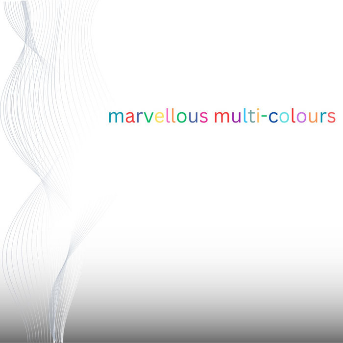 Marvellous Multi-Colours | Daniel O'Shea Clements