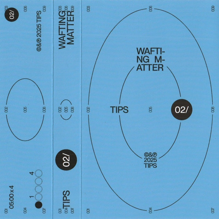 WAFTING MATTER | TIPS | ©&℗️ TIPS