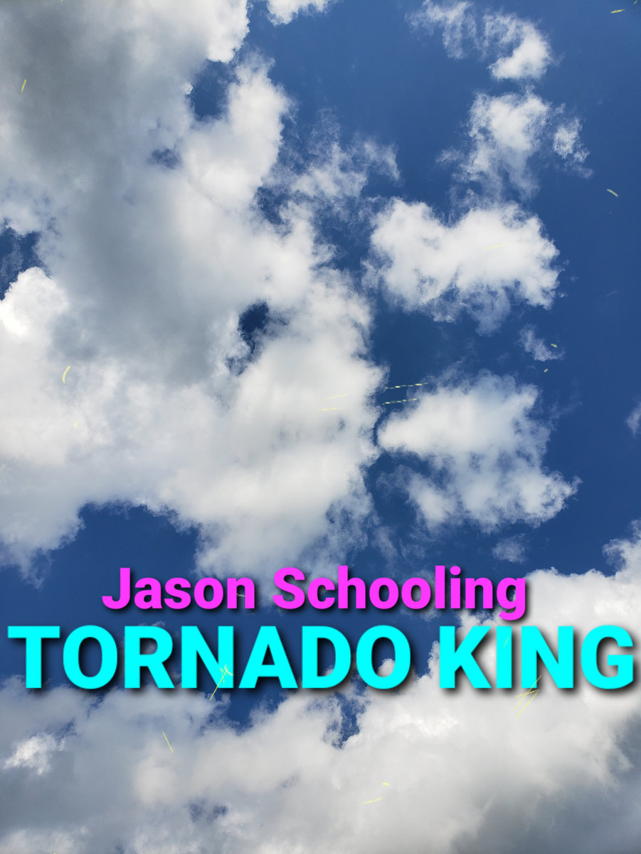 Tornado King Jason Schooling
