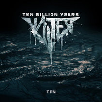 KILTER - Ten Billion Years / Ten