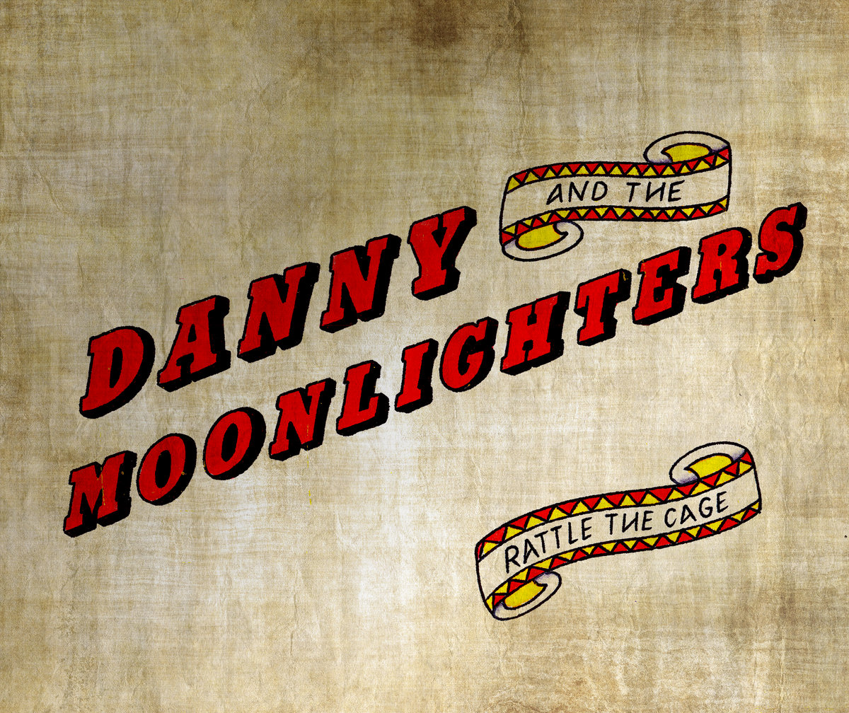 Rattle The Cage Danny & The Moonlighters