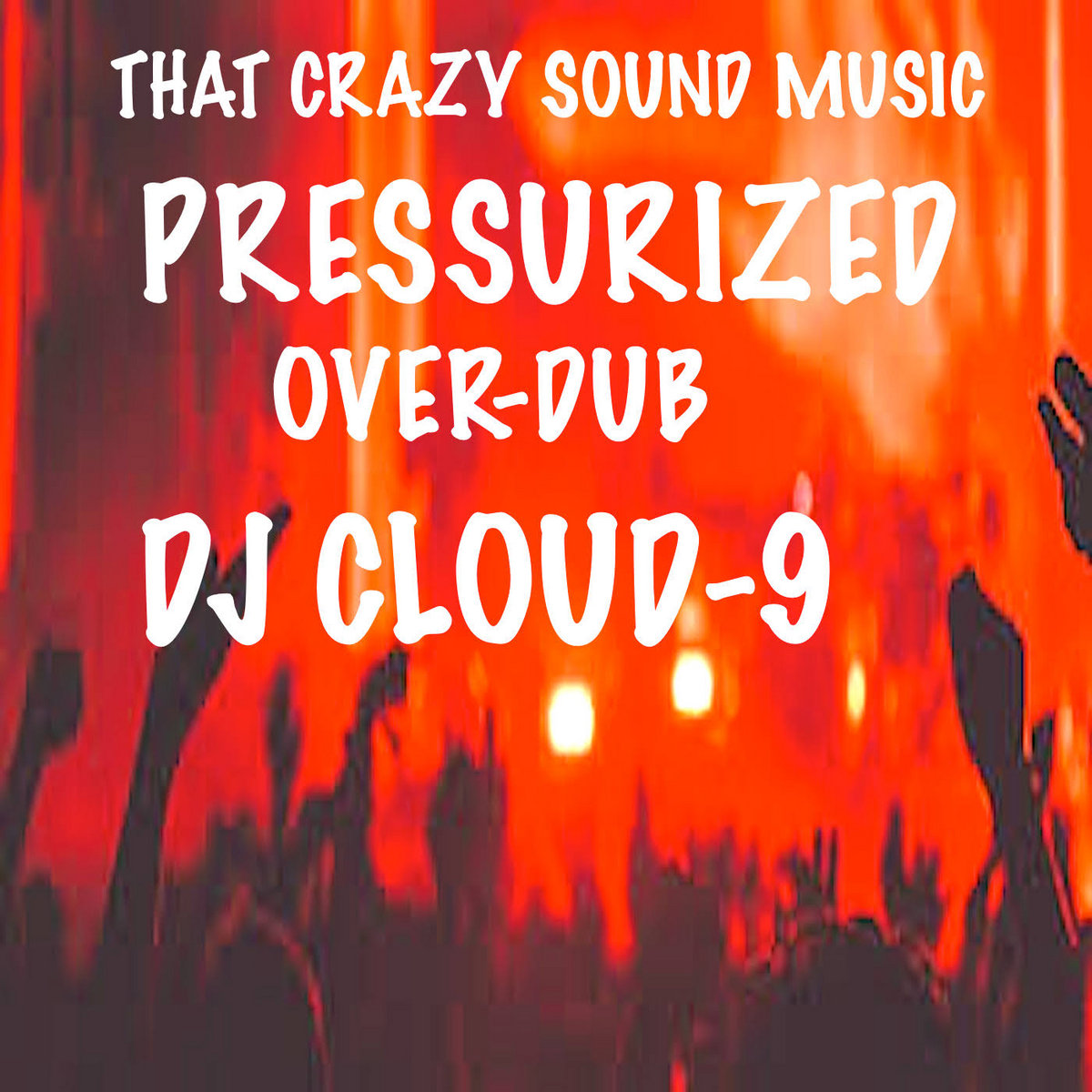 Dj Cloud 9 Pressurized Over Dub Mix Dj Producer Cloud 9
