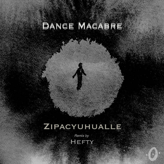 Dance Macabre | Zipacyuhualle, Hefty | POINTZERO Rec