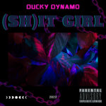 Ducky Dynamo - (SH)IT Girl