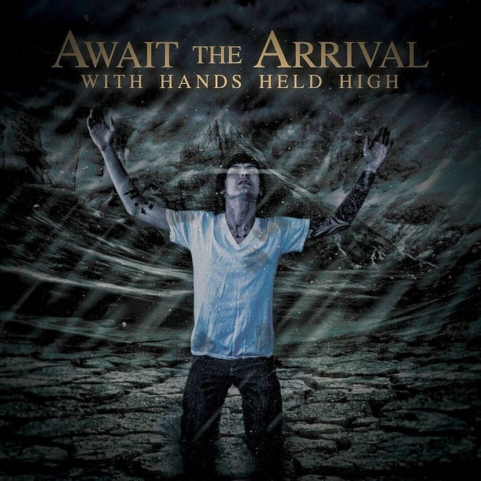 With Hands Held High Await The Arrival