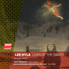 Lee Hyla: Lives of the Saints