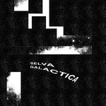 SELVA GALACTICA