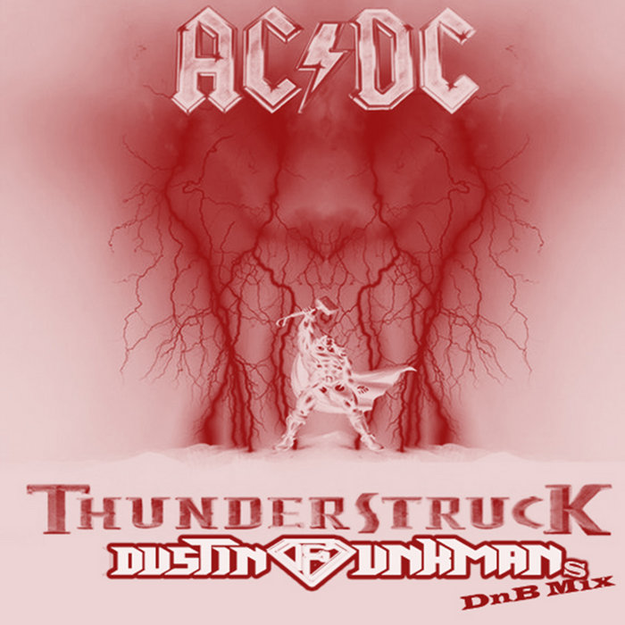 AC/DC ThunderStruck (RMX) Dustin Funkman