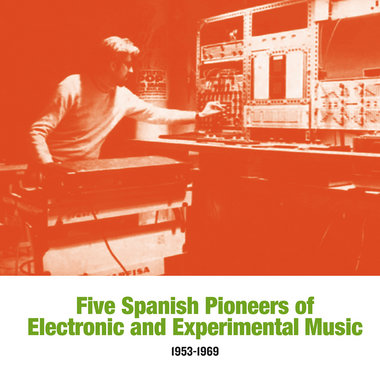 Five Spanish Pioneers of Electronic and Experimental Music 1953-1969 main photo