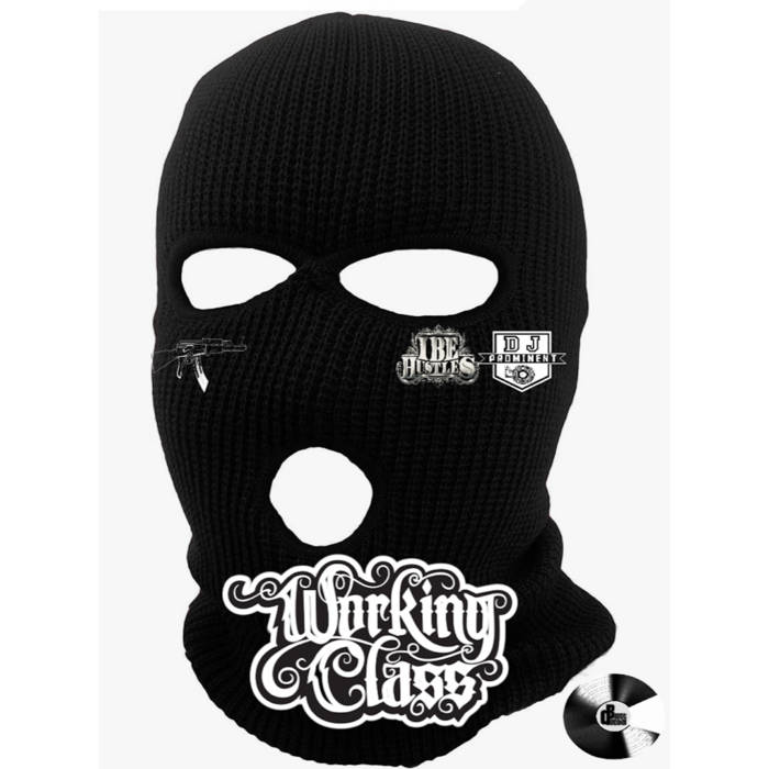 Ski Mask | Working Class ( Ibe Hustles and DJ Prominent ) | Ibe Hustles
