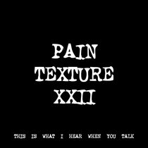 PAIN TEXTURE XXII [TF00217] cover art