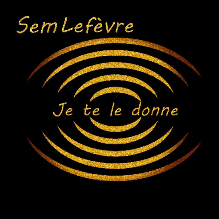 Je te le donne Single Sem Lefèvre