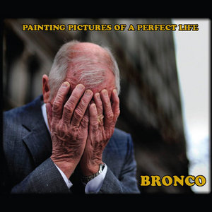 Bronco — Painting Pictures Of A Perfect Life