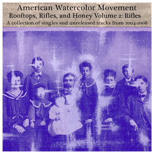American Watercolor Movement — Rooftops, Rifles, and Honey Volume 2: Rifles