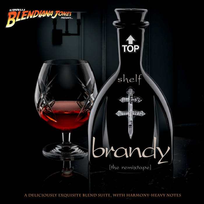 TOP SHELF BRANDY the REMIXtape BRANDY DJ TOPSPIN aka