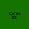 Somethings
