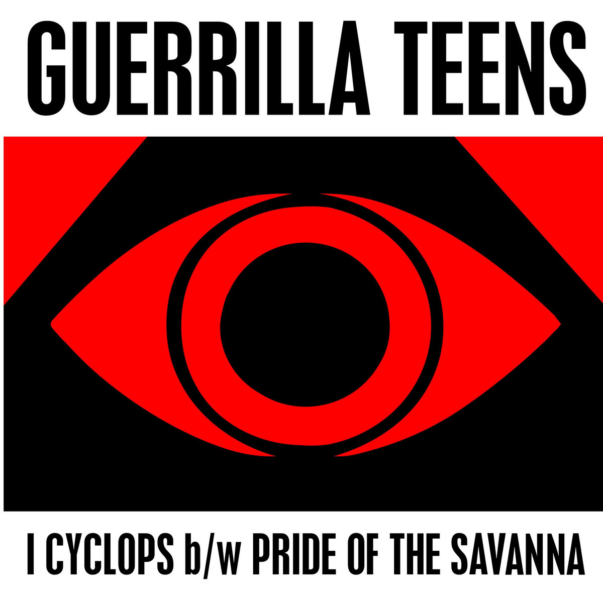 I Cyclops b/w Pride Of The Savanna | Guerrilla Teens