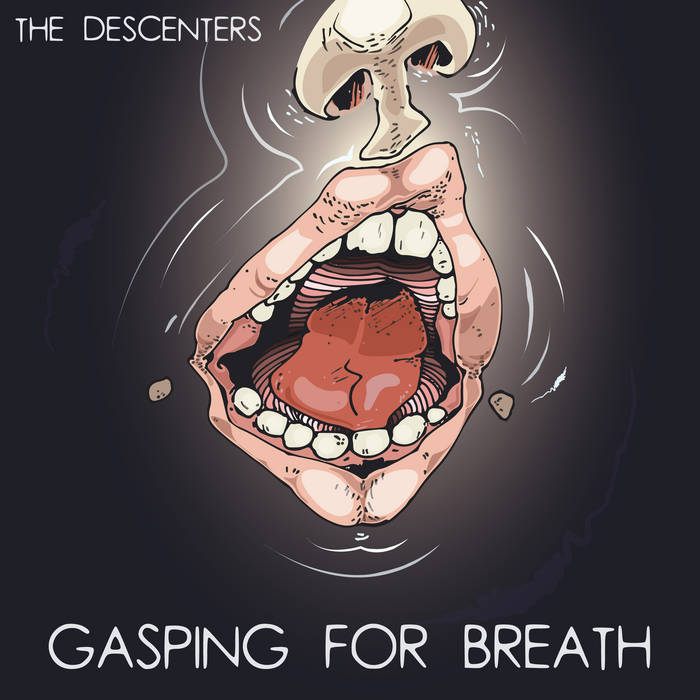 Gasping For Breath | The Descenters