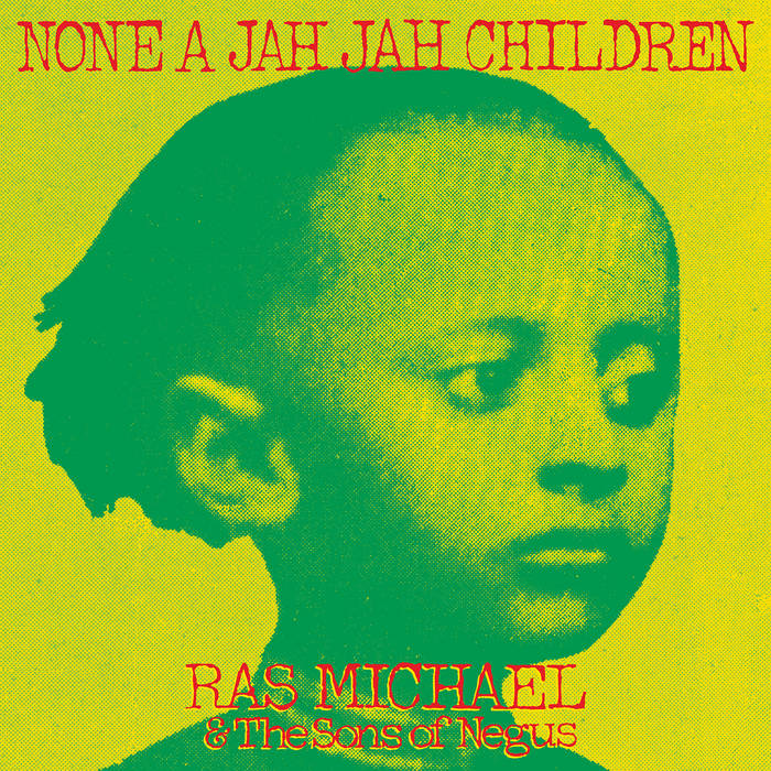 None A Jah Jah Children | Ras Michael & The Sons of Negus