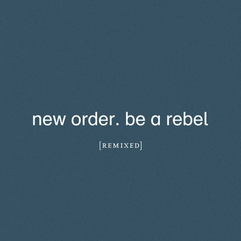 Album artwork for Be a Rebel Remixed